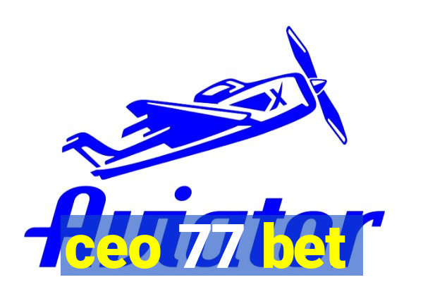 ceo 77 bet